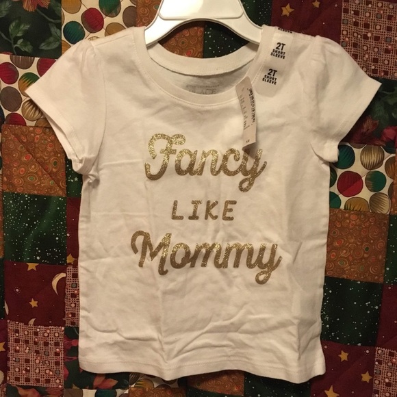 The Children's Place Other - NEW WITH TAGS "Fancy like Mommy" shirt